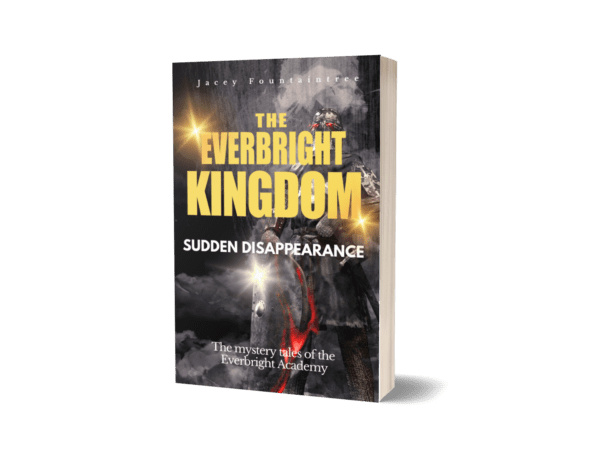 The Everbright Kingdom - Sudden Disappearance - The Mystery Tales of the Everbright Academy