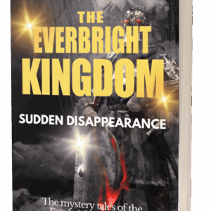 The Everbright Kingdom - Sudden Disappearance - The Mystery Tales of the Everbright Academy